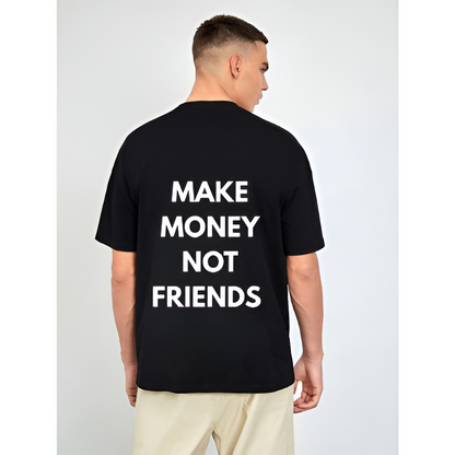 MAKE MONEY NOT FRIENDS TEE