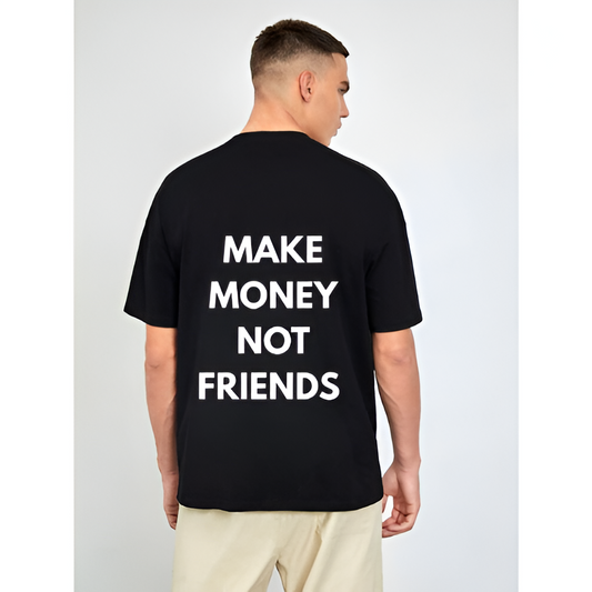 MAKE MONEY NOT FRIENDS TEE